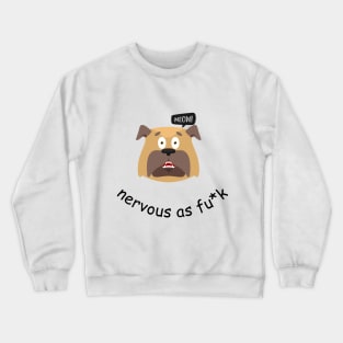 nervous os fu*k Crewneck Sweatshirt